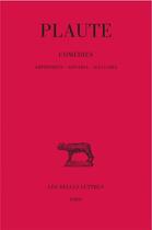 Couverture du livre « Comedies. tome i : amphitryon - asinaria - aulularia » de Plaute aux éditions Belles Lettres