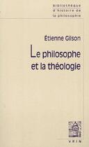 Couverture du livre « Le philosophe et la théologie » de Etienne Gilson aux éditions Vrin