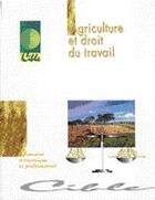 Couverture du livre « Agriculture et droit du travail » de  aux éditions Educagri