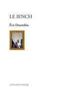 Couverture du livre « Le iench » de Eva Doumbia aux éditions Actes Sud-papiers
