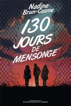 Couverture du livre « 130 jours de mensonge » de Nadine Brun-Cosme aux éditions Courtes Et Longues