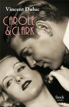 Couverture du livre « Carole & Clark » de Vincent Duluc aux éditions Stock