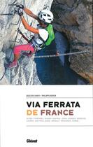 Couverture du livre « Via ferrata de France » de Jocelyn Chavy et Philippe Royer aux éditions Glenat