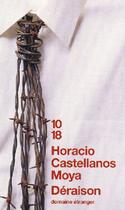 Couverture du livre « Déraison » de Horacio Castellanos Moya aux éditions 10/18