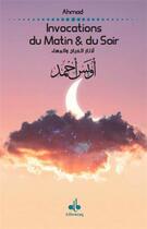 Couverture du livre « Invocations du matin & du soir » de Ahmad aux éditions Albouraq