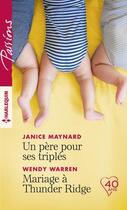 Couverture du livre « Un père pour ses triplés ; mariage à Thunder Ridge » de Wendy Warren et Janice Maynard aux éditions Harlequin