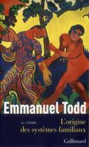 Couverture du livre « L'origine des systèmes familiaux t.1 ; l'Eurasie » de Emmanuel Todd aux éditions Gallimard