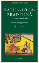 Couverture du livre « Hatha-yoga-pradipika - traite sanskrit de hatha-yoga » de Svatmarama Yogi aux éditions Fayard