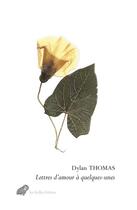 Couverture du livre « Lettres d'amour à quelques-unes » de Dylan Thomas aux éditions Belles Lettres