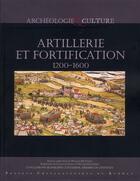 Couverture du livre « Artillerie et fortification ; 1200-1600 » de Collectif aux éditions Pu De Rennes