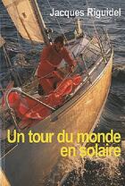 Couverture du livre « Un tour du monde en solitaire » de Jacques Riguidel aux éditions L'ancre De Marine