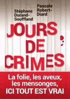 Couverture du livre « Jours de crimes » de Pascale Robert-Diard et ?Stephane ? Durand-Souffland aux éditions L'iconoclaste