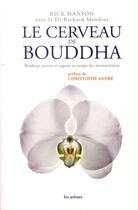 Couverture du livre « Le cerveau de Bouddha ; bonheur, amour et sagesse au temps des neurosciences » de Rick Hanson et Richard Mendius aux éditions Arenes