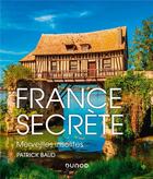 Couverture du livre « France secrète : merveilles insolites » de Patrick Baud aux éditions Dunod