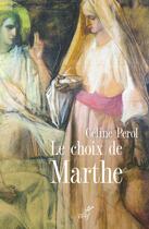 Couverture du livre « Le choix de Marthe » de Celine Perol aux éditions Cerf