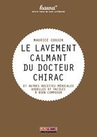 Couverture du livre « Le lavement calmant du docteur Chirac et autres recettes médicales usuelles et faciles à bien composer » de Louis Nicolardot aux éditions Menu Fretin