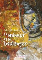 Couverture du livre « Le mineur et le boulanger » de Muriel Diallo aux éditions Vents D'ailleurs