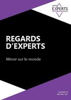 Couverture du livre « Regards d'experts t.1 ; miroir sur le monde » de Academie Des Experts aux éditions Editions Thot