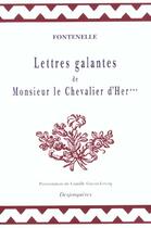 Couverture du livre « Lettres galantes de monsieur le chevalier d'her » de Bernard D Fontenelle aux éditions Desjonqueres