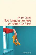 Couverture du livre « Nos longues années en tant que filles » de Hyam Yared aux éditions Flammarion