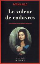 Couverture du livre « Le voleur de cadavres » de Patricia Melo aux éditions Actes Sud
