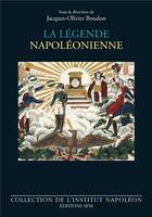 Couverture du livre « La légende napoléonienne » de Jacques-Olivier Boudon aux éditions Spm Lettrage