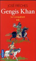 Couverture du livre « Gengis Khan t.2 ; le conquérant » de Jose Freches aux éditions Pocket