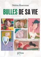 Couverture du livre « Bulles de sa vie » de Malou Rouvreau aux éditions Persee