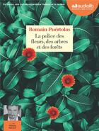 Couverture du livre « La police des fleurs, des arbres et des forets - livre audio 1 cd mp3 » de Romain Puertolas aux éditions Audiolib