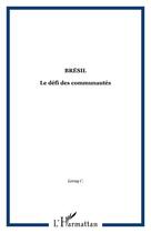 Couverture du livre « Bresil - le defi des communautes » de Christian Leray aux éditions Editions L'harmattan