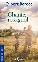 Couverture du livre « Chante, rossignol » de Gilbert Bordes aux éditions De Boree