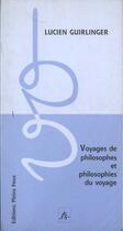Couverture du livre « Voyages de philosophies et philosophies de voyages » de Guirlinger L aux éditions Pleins Feux