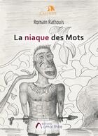 Couverture du livre « La niaque des mots » de Romain Rathouis aux éditions Amalthee