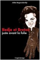 Couverture du livre « Nadja et Breton ; un amour juste avant la folie » de Julien Bogousslavsky aux éditions L'esprit Du Temps