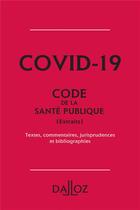 Couverture du livre « Covid-19 ; extraits du code de la santé publique » de Daniele Cristol aux éditions Dalloz