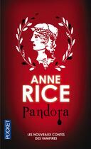 Couverture du livre « Les nouveaux contes des vampires t.1 ; Pandora » de Anne Rice aux éditions Pocket