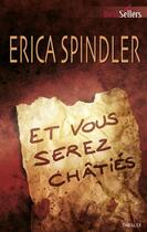 Couverture du livre « Et vous serez châtiés » de Erica Spindler aux éditions Harlequin