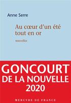 Couverture du livre « Au coeur d'un été tout en or » de Anne Serre aux éditions Mercure De France