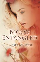Couverture du livre « Blood Entangled » de Belldene Amber aux éditions Omnific Publishing