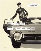 Couverture du livre « Auto erotica : a grand tour through classic car brochures of the 1960s to 1980s » de Jonny Trunk aux éditions Fuel