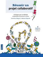 Couverture du livre « Réussir un projet collaboratif ; 40 étapes avec la méthode 