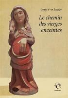 Couverture du livre « Le chemin des vierges enceintes » de Jean-Yves Loude aux éditions Chandeigne