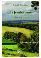 Couverture du livre « La jeanbernatte - cahier 1983-1984 » de Rauscher Mireille aux éditions Editions Edilivre