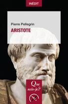Couverture du livre « Aristote » de Pierre Pellegrin aux éditions Que Sais-je ?