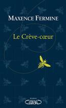 Couverture du livre « Le crève-coeur » de Maxence Fermine aux éditions Michel Lafon