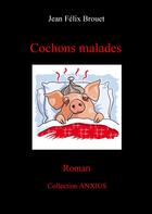 Couverture du livre « Cochons malades » de Brouet Jean-Felix aux éditions Books On Demand