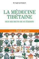 Couverture du livre « La médecine tibétaine ; ses secrets de guérison » de Ingfried Hobert aux éditions Dauphin