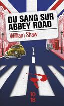 Couverture du livre « Du sang sur Abbey road » de William Shaw aux éditions 10/18