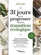 Couverture du livre « 31 jours pour progresser dans ma transition écologique » de Isabelle Servant et Cyrielle Blazy aux éditions Eyrolles