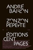 Couverture du livre « Zonzon pépette (2e édition) » de Andre Baillon aux éditions Cent Pages